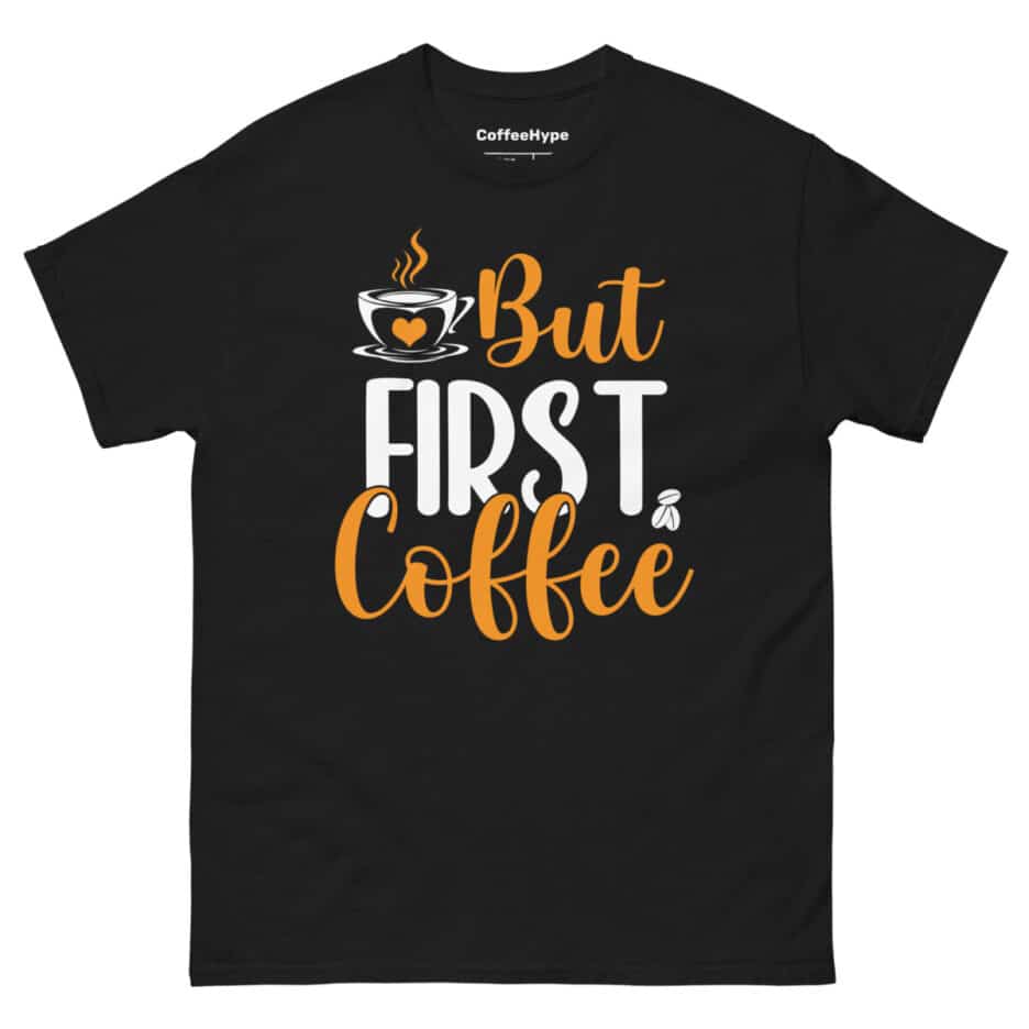 But First Coffee T-Shirt