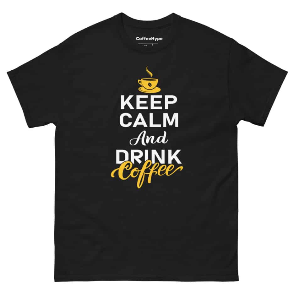 Keep Calm And Drink Coffee T-Shirt