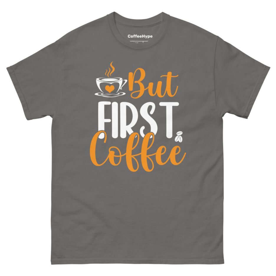 But First Coffee T-Shirt