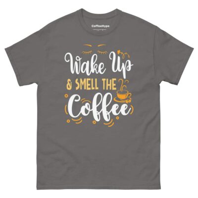 Wake Up & Smell The Coffee T-Shirt