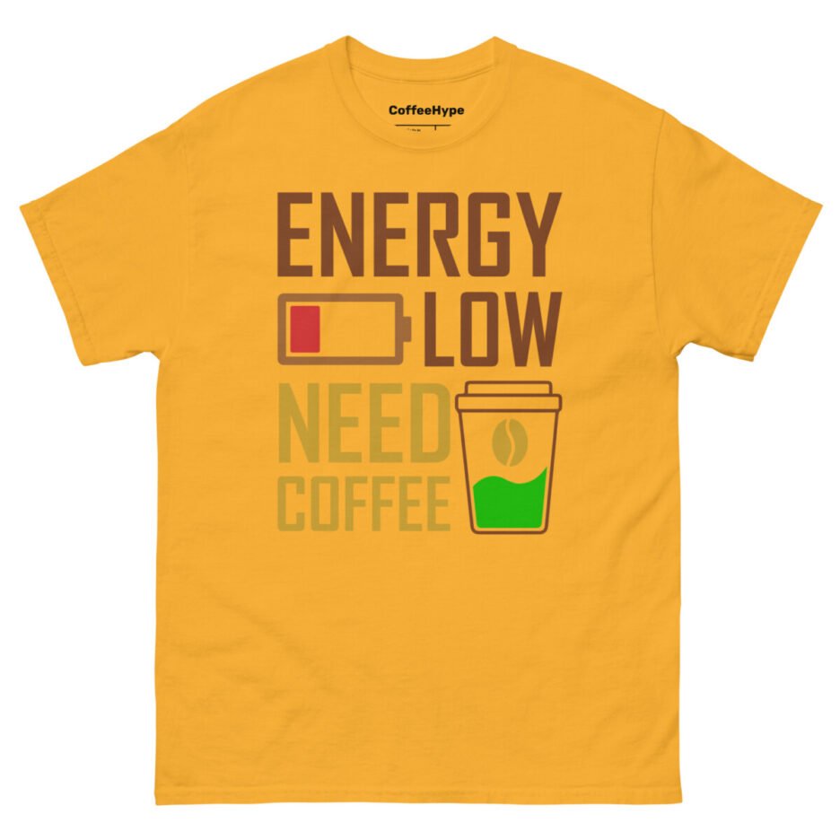 Energy Low Need Coffee T-Shirt