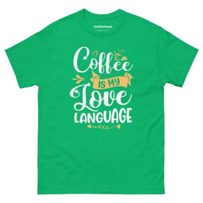 Coffee Is My Love Language T-Shirt | Funny Coffee T-Shirt
