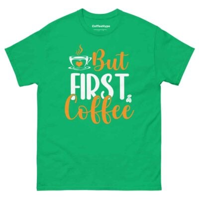 But First Coffee T-Shirt