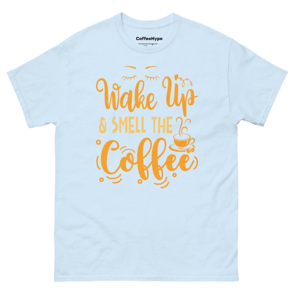 Wake Up & Smell The Coffee T-Shirt