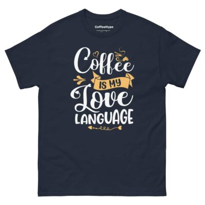 Coffee Is My Love Language T-Shirt