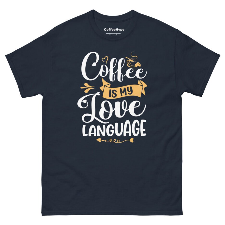 Coffee Is My Love Language T-Shirt