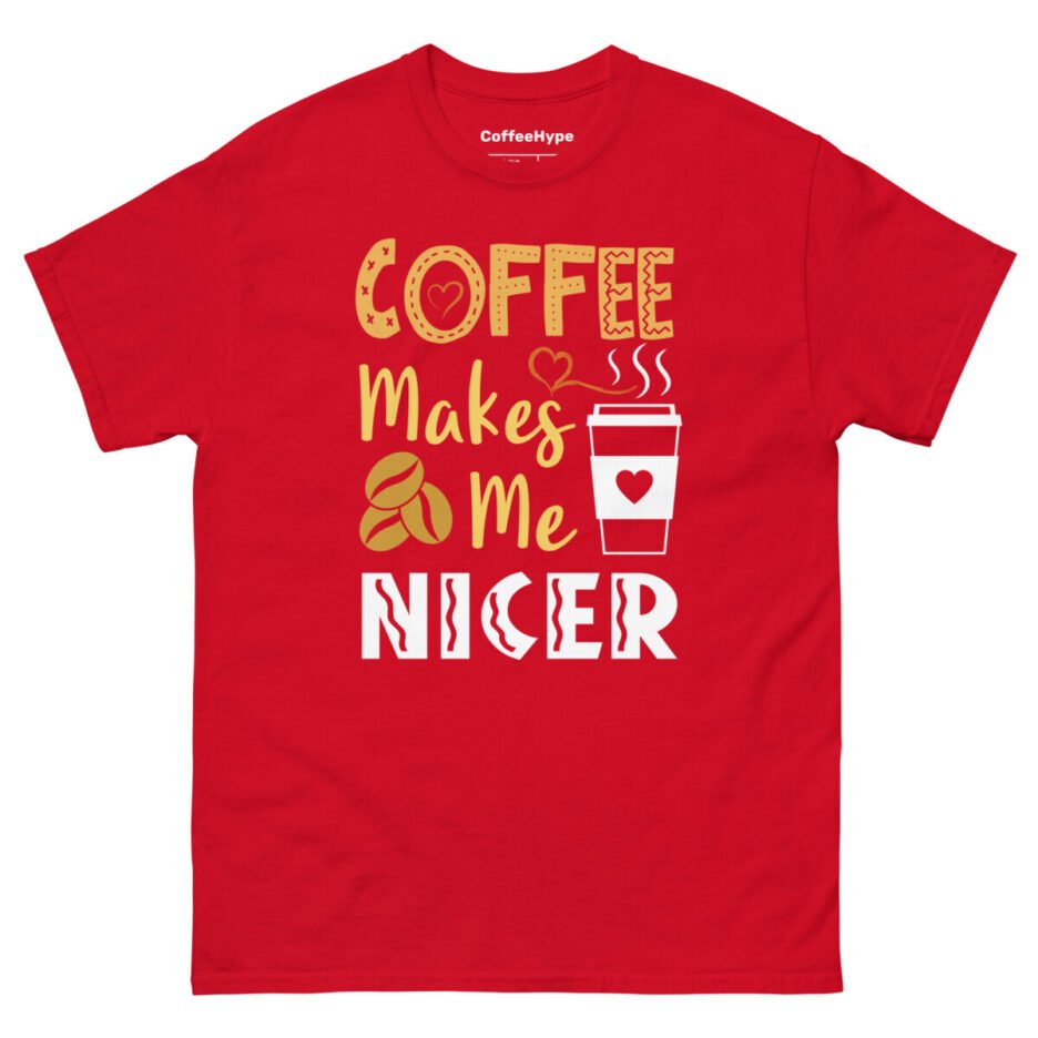 Coffee Makes Me Nicer T-Shirt