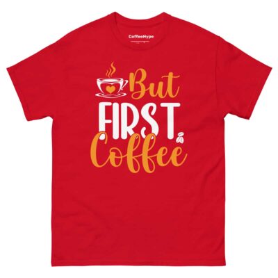 But First Coffee T-Shirt