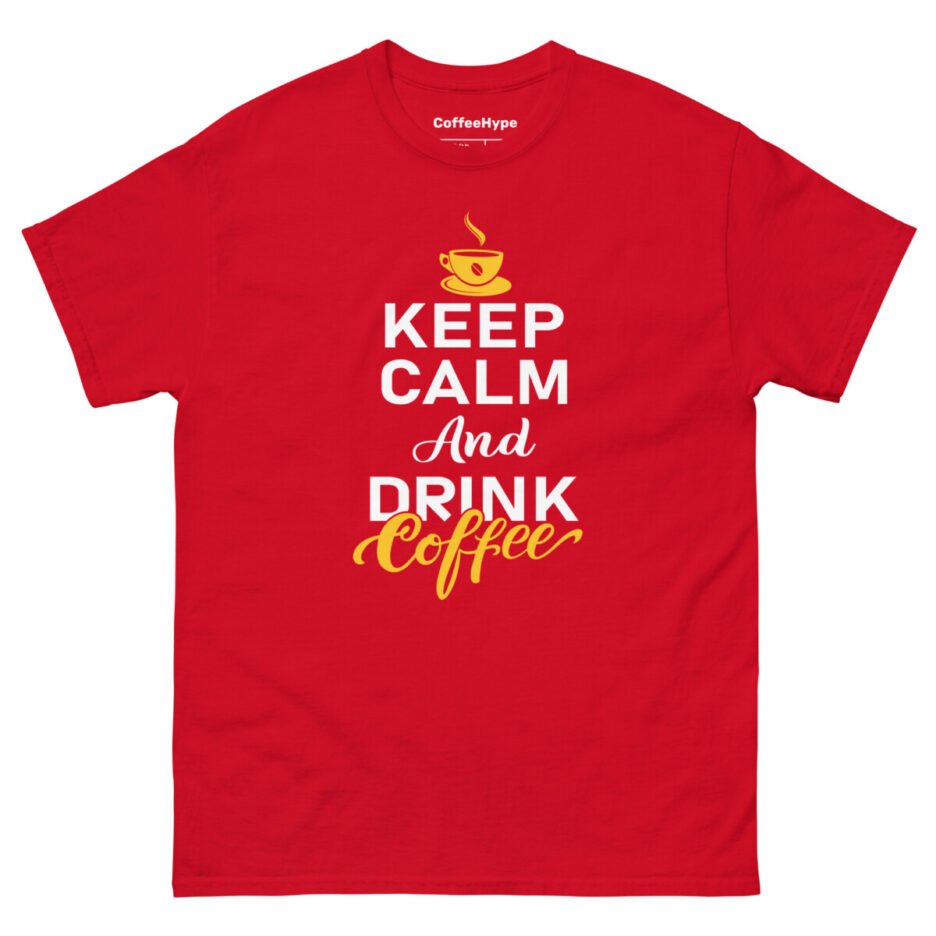 Keep Calm And Drink Coffee T-Shirt