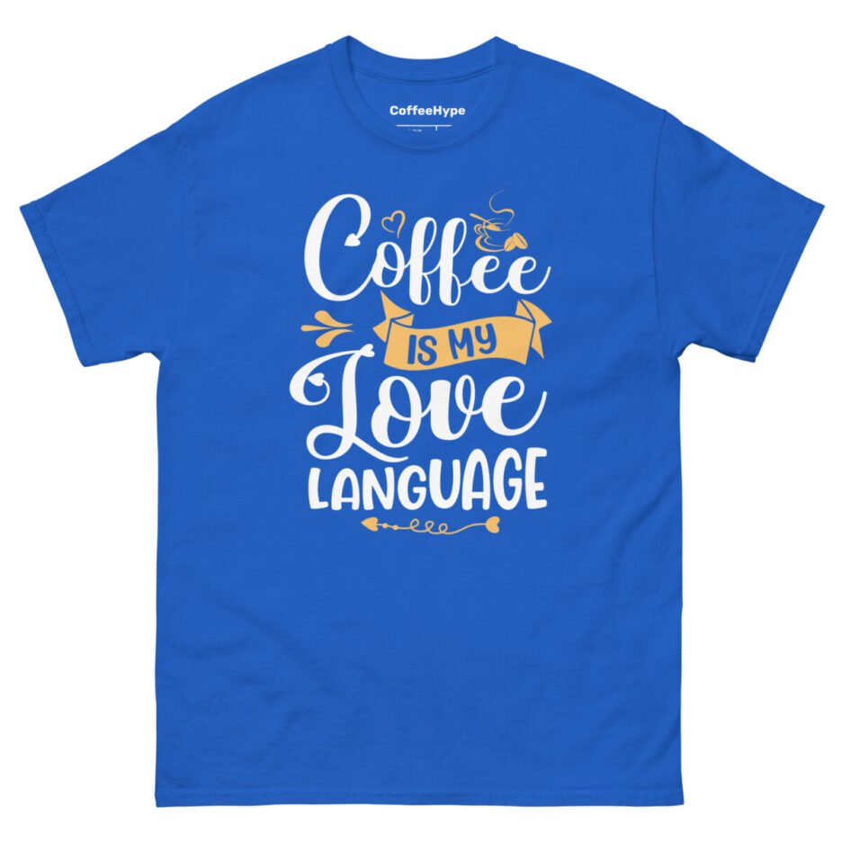Coffee Is My Love Language T-Shirt