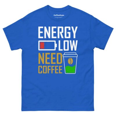 Energy Low Need Coffee T-Shirt