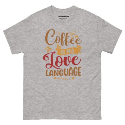 Coffee Is My Love Language T-Shirt | Funny Coffee T-Shirt