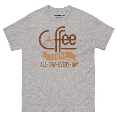 Coffee Made All Day Every Day T-Shirt