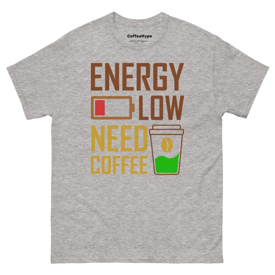 Energy Low Need Coffee T-Shirt