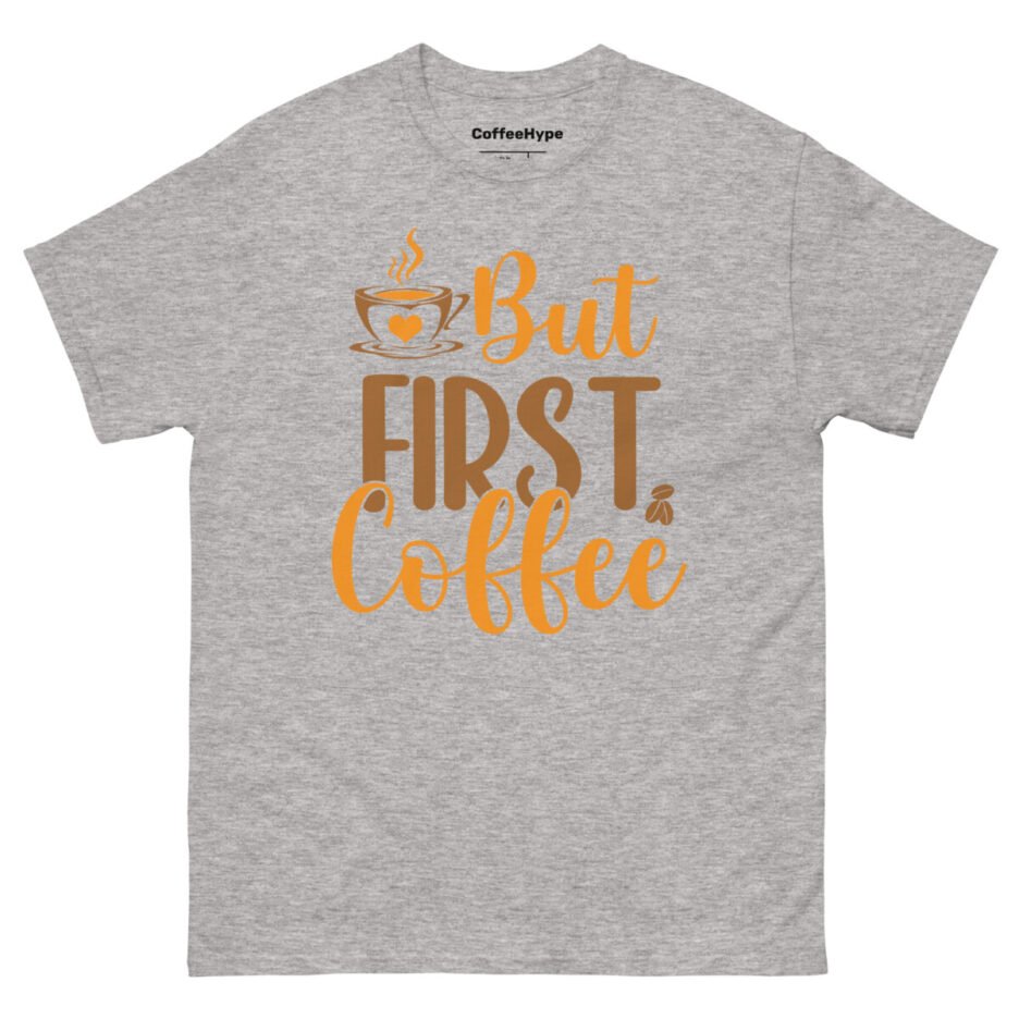 But First Coffee T-Shirt
