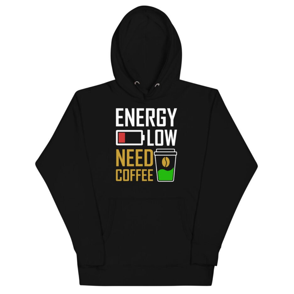 Energy Low Need Coffee Hoodie
