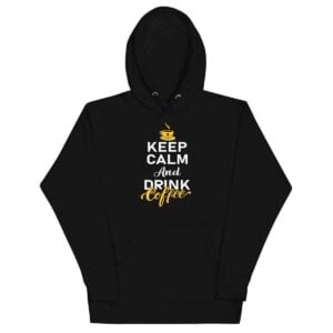 Keep Calm And Drink Coffee Hoodie