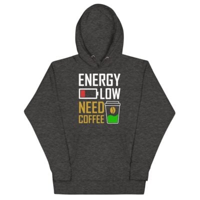 Energy Low Need Coffee Hoodie