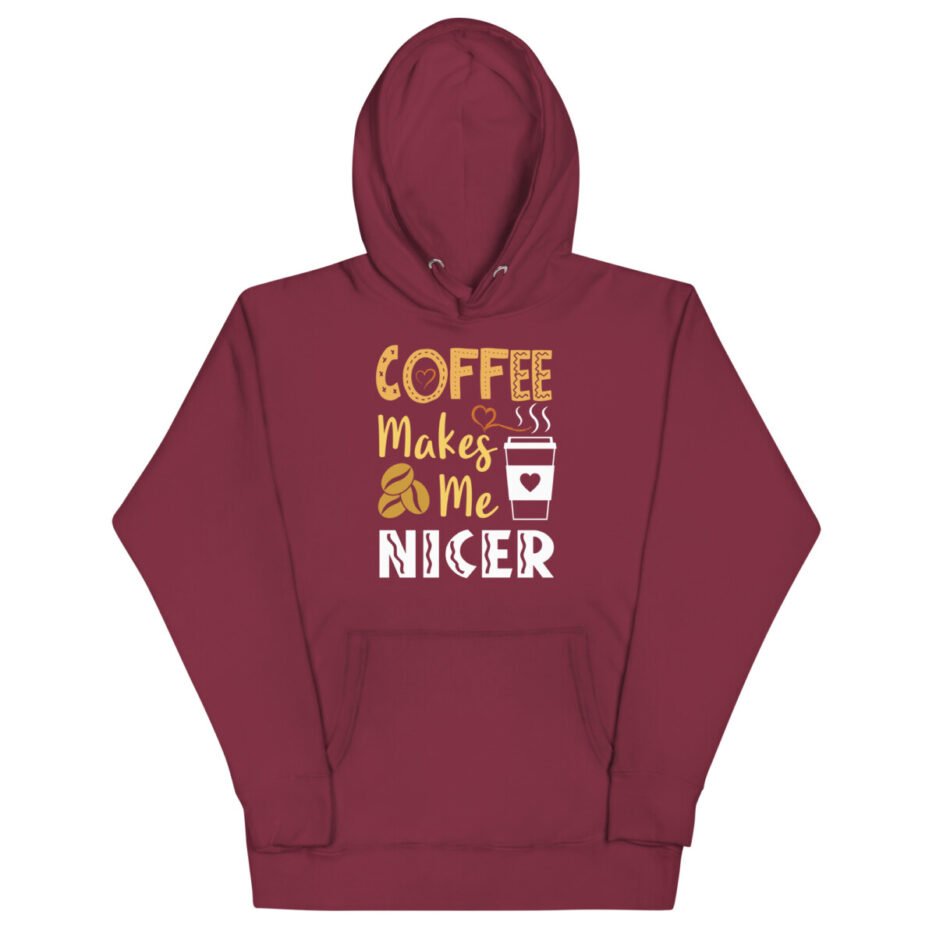 Coffee Makes Me Nicer Hoodie
