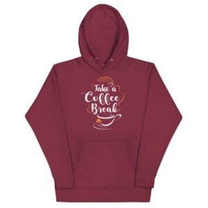 Take A Coffee Break Hoodie