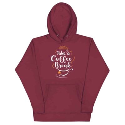 Take A Coffee Break Hoodie
