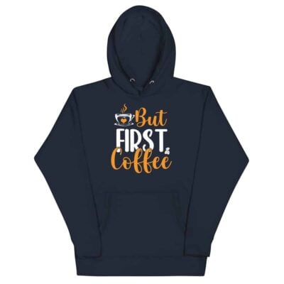 But First Coffee Hoodie