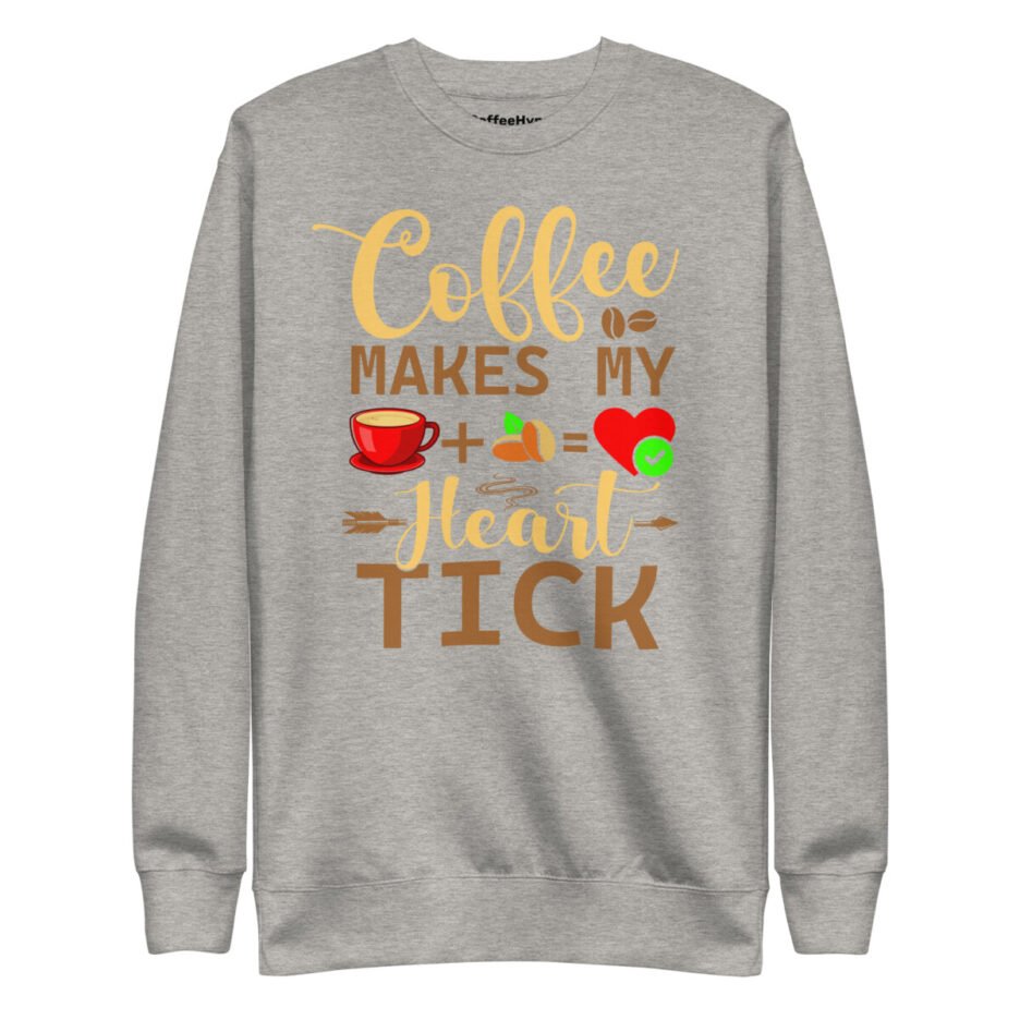 Coffee Makes My Heart Tick Sweatshirt