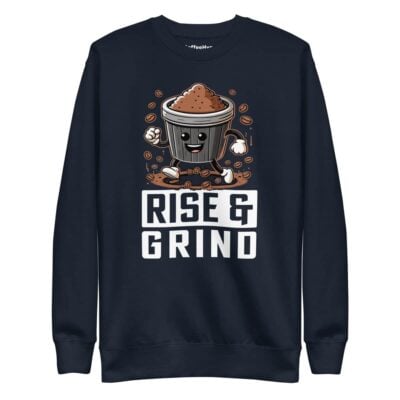 Rise & Grind Sweatshirt