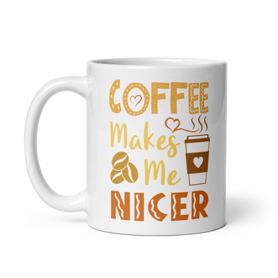 Coffee Makes Me Nicer Mug
