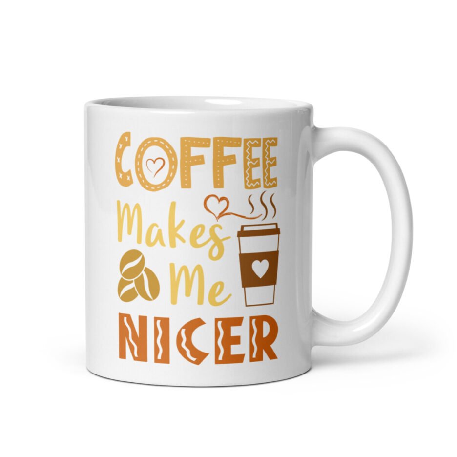 Coffee Makes Me Nicer Mug