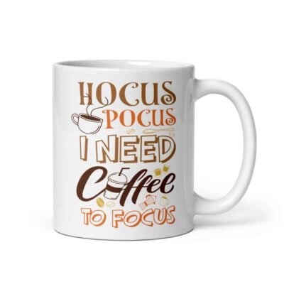 Hocus Pocus I Need Coffee To Focus Mug