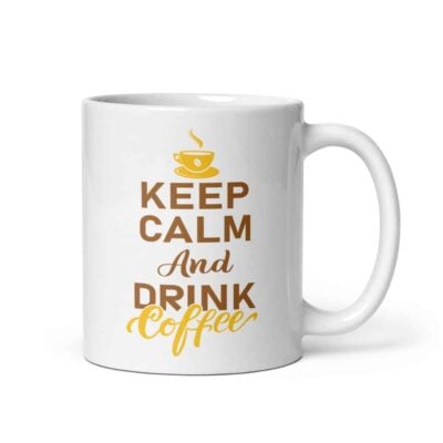 Keep Calm And Drink Coffee Mug