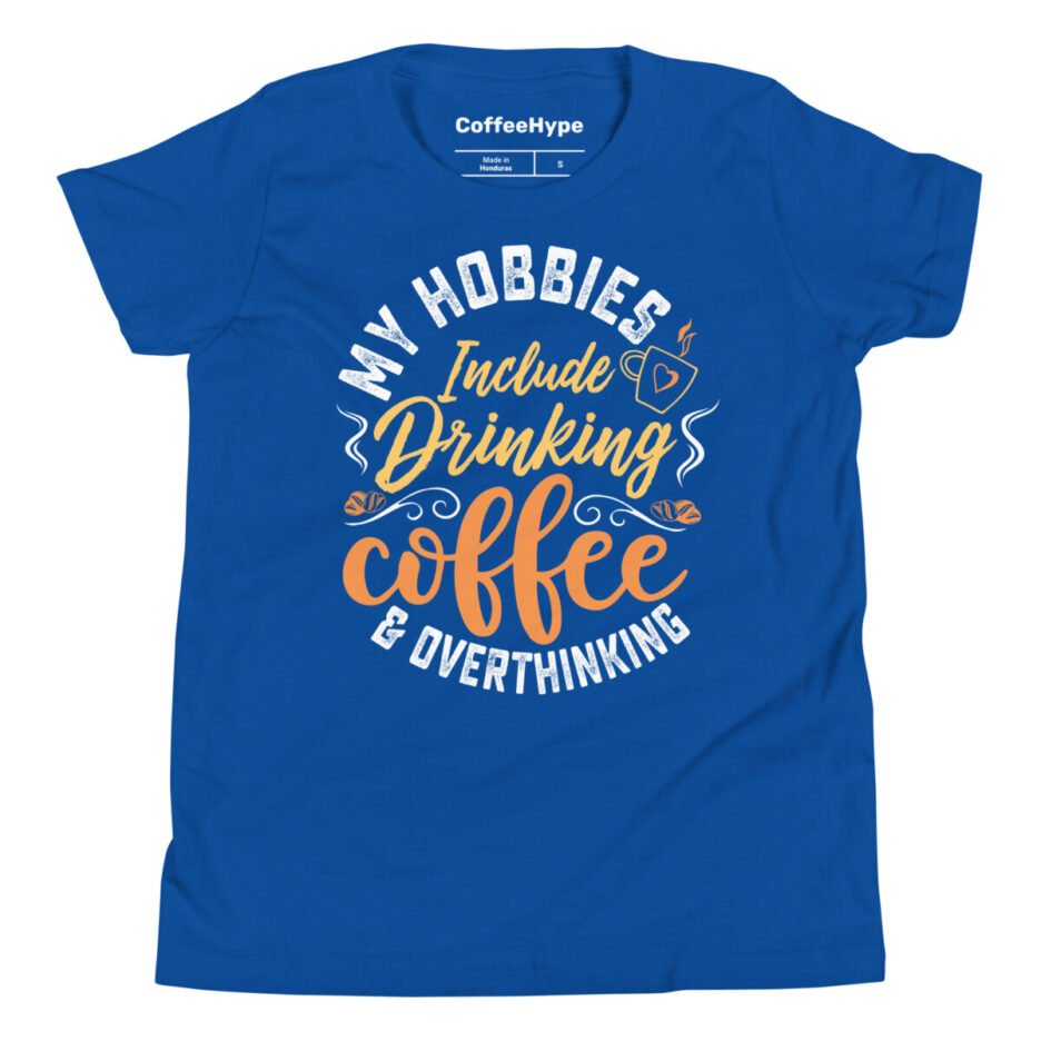 My Hobbies Include Drinking Coffee & Overthinking Kids T-Shirt